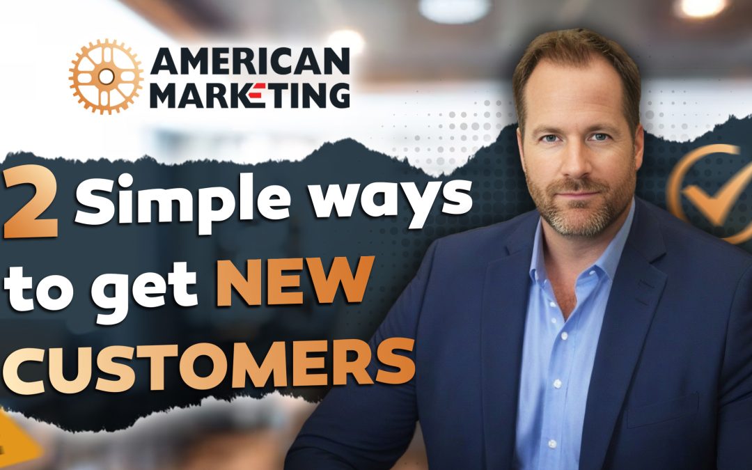 2 Simples Ways to Get New Customers