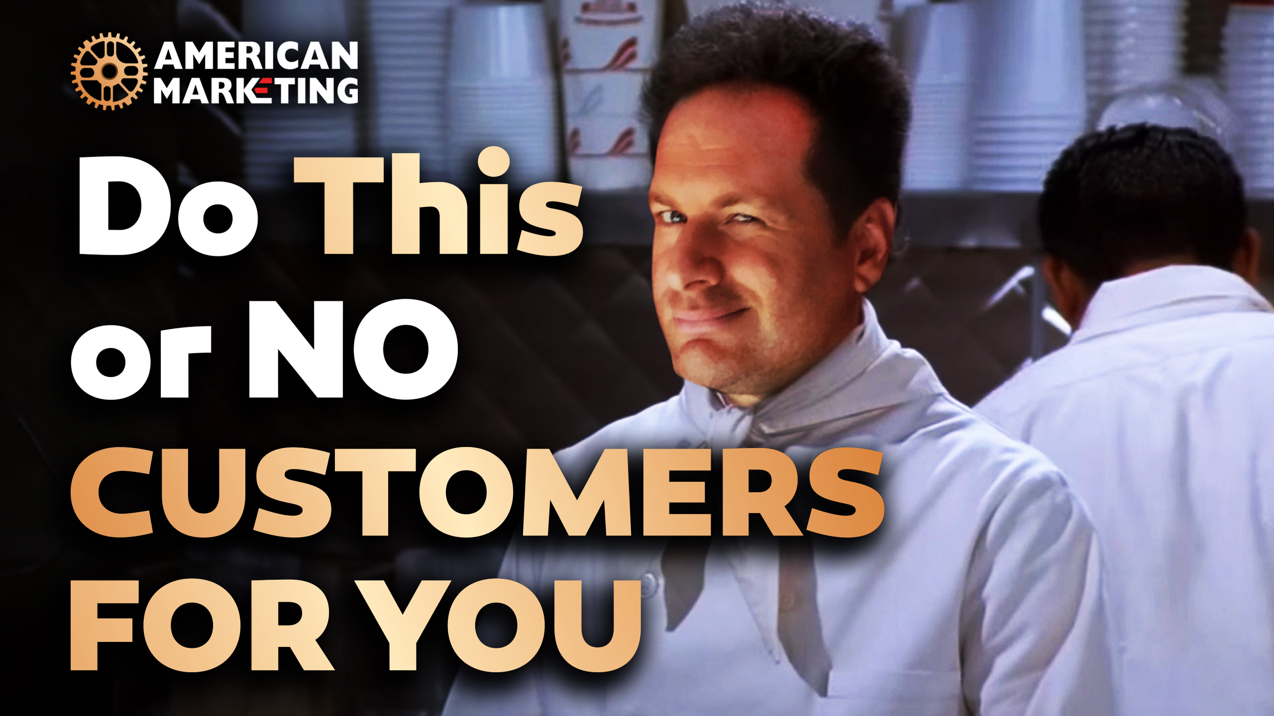 Do This or NO CUSTOMERS FOR YOU